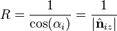 R={\frac {1}{\cos(\alpha _{i})}}={\frac {1}{|{\hat {{\mathbf {n}}}}_{{iz}}|}}