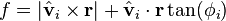 f=|{\hat {{\mathbf {v}}}}_{i}\times {\mathbf {r}}|+{\hat {{\mathbf {v}}}}_{i}\cdot {\mathbf {r}}\tan(\phi _{i})